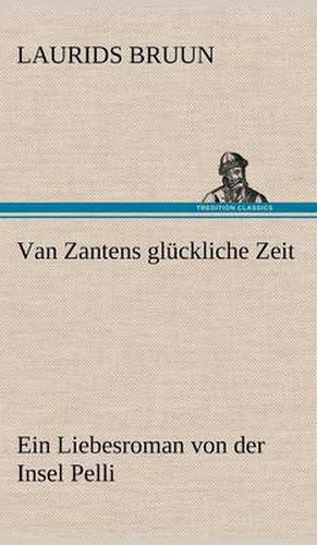 Cover image for Van Zantens Gluckliche Zeit