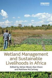 Cover image for Wetland Management and Sustainable Livelihoods in Africa