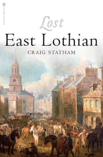 Cover image for Lost East Lothian