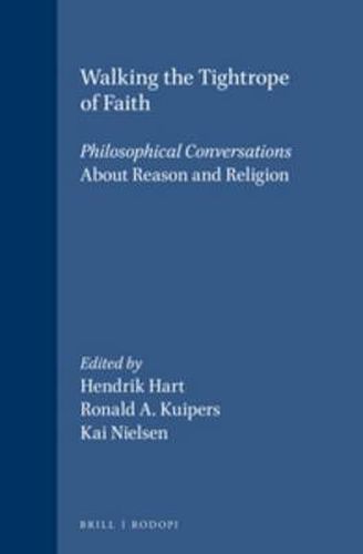 Cover image for Walking the Tightrope of Faith: Philosophical Conversations About Reason and Religion