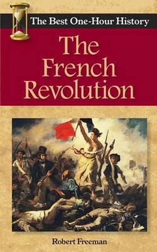 Cover image for The French Revolution: The Best One-Hour History