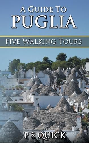 Cover image for A Guide to Puglia: Five Walking Tours