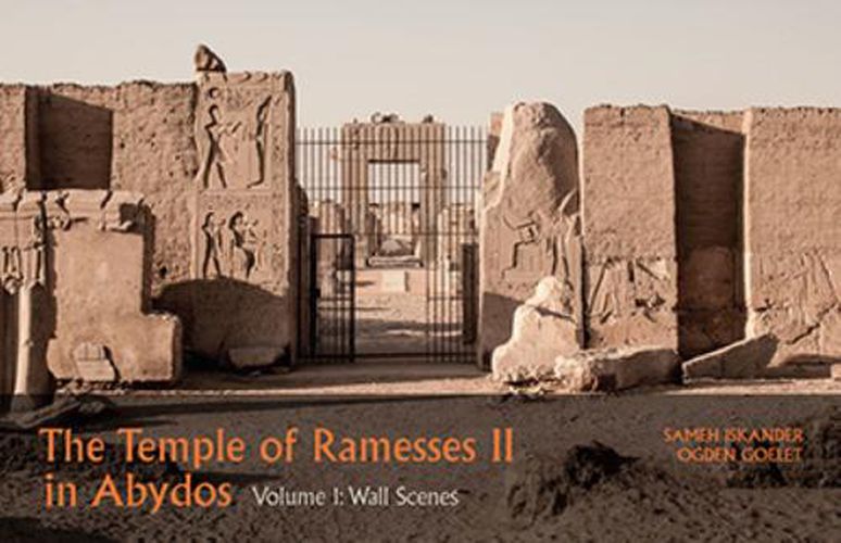 Cover image for The Temple of Ramesses II in Abydos (Volumes 1 and 2 set): Volume 1, Wall Scenes and Volume 2, Pillars, Niches and Miscellanea