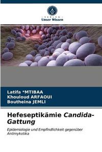 Cover image for Hefeseptikamie Candida-Gattung