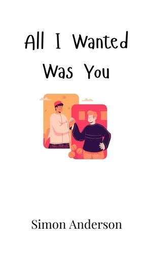 Cover image for All I Wanted Was You