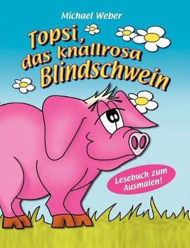 Cover image for Topsi, das knallrosa Blindschwein