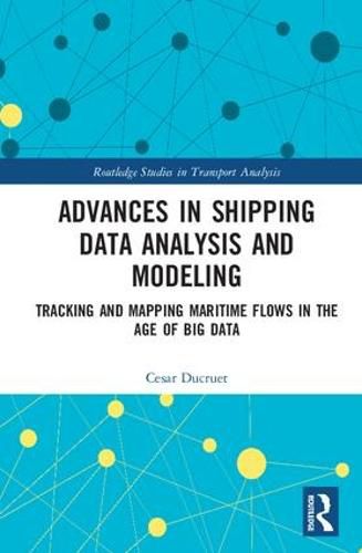 Cover image for Advances in Shipping Data Analysis and Modeling: Tracking and Mapping Maritime Flows in the Age of Big Data