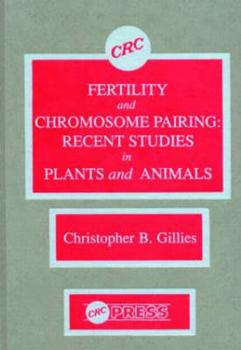 Cover image for Fertility and Chromosome Pairing: Recent Studies in Plants and Animals