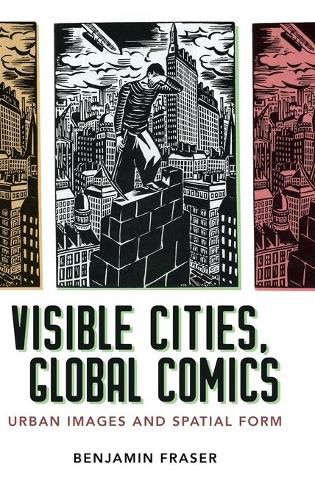 Visible Cities, Global Comics: Urban Images and Spatial Form