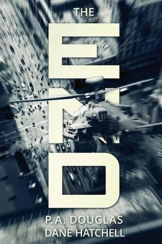 Cover image for The End: A Post Apocalyptic Thriller