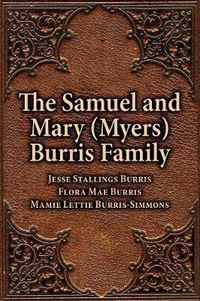 Cover image for Samuel & Mary (Myers) Burris Family, The