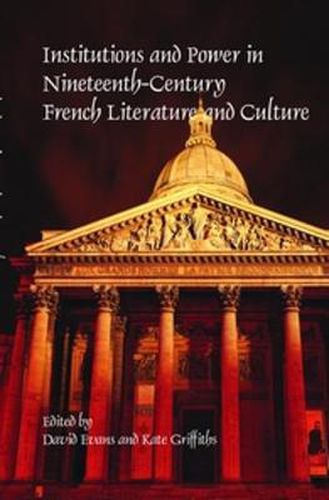 Cover image for Institutions and Power in Nineteenth-Century French Literature and Culture