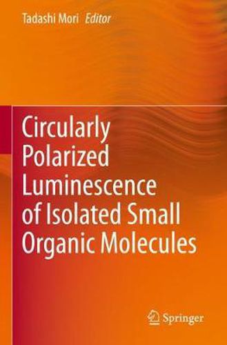 Cover image for Circularly Polarized Luminescence of Isolated Small Organic Molecules