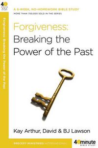Cover image for Forgiveness: Breaking the Power of the Past