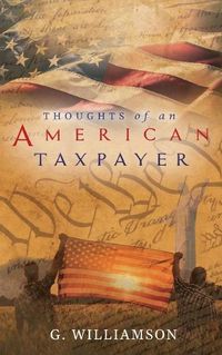 Cover image for Thoughts of An American Taxpayer