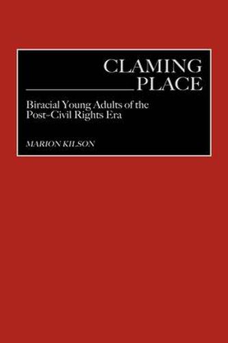 Cover image for Claiming Place: Biracial Young Adults of the Post-Civil Rights Era