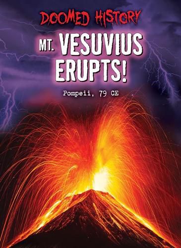 Cover image for Mt. Vesuvius Erupts!: Pompeii, 79 Ce