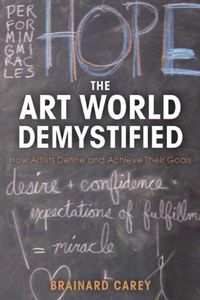 Cover image for The Art World Demystified: How Artists Define and Achieve Their Goals