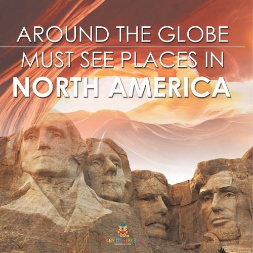 Cover image for Around The Globe - Must See Places in North America