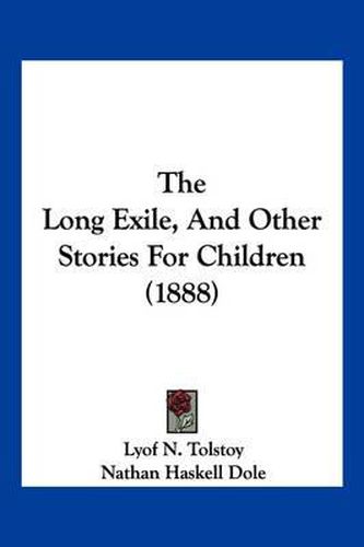 The Long Exile, and Other Stories for Children (1888)