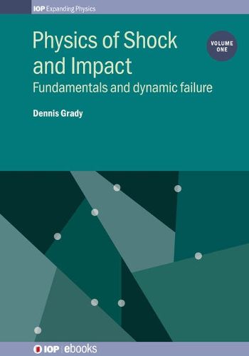 Cover image for Physics of Shock and Impact: Volume 1: Fundamentals and dynamic failure