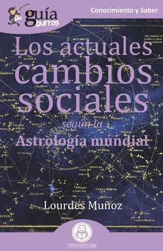 Cover image for GuiaBurros Los actuales cambios sociales: Segun la astrologia mundial