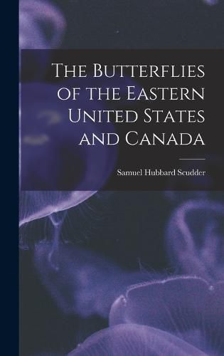 The Butterflies of the Eastern United States and Canada