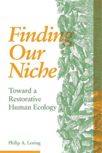 Cover image for Finding Our Niche: Toward A Restorative Human Ecology
