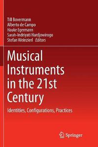 Cover image for Musical Instruments in the 21st Century: Identities, Configurations, Practices