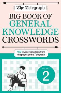 Cover image for The Telegraph Big Book of General Knowledge Crosswords Volume 2