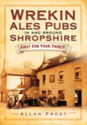 Cover image for Wrekin Ales Pubs in and Around Shropshire: First For Your Thirsts