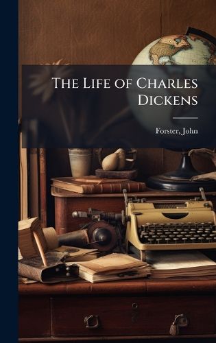 Cover image for The Life of Charles Dickens