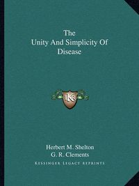 Cover image for The Unity and Simplicity of Disease