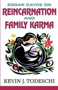 Cover image for Edgar Cayce on Reincarnation and Family Karma