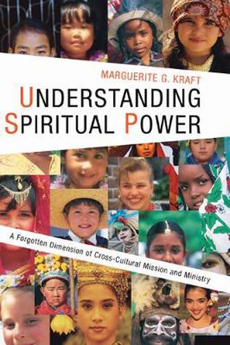 Cover image for Understanding Spiritual Power: A Forgotten Dimension of Cross-Cultural Mission and Ministry