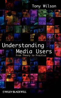 Cover image for Understanding Media Users: From Theory to Practice