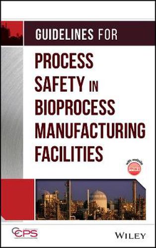 Cover image for Guidelines for Process Safety in Bioprocess Manufacturing Facilities