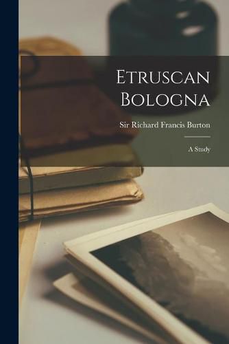 Etruscan Bologna [microform]: a Study