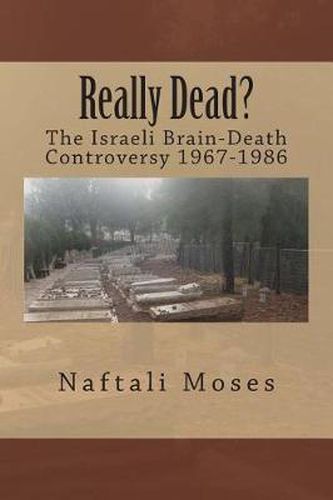 Cover image for Really Dead?: The Israeli Brain-Death Controversy 1967-1986