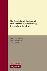 Cover image for The Regulation of Continental Shelf Development: Rethinking International Standards