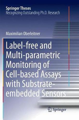 Cover image for Label-free and Multi-parametric Monitoring of Cell-based Assays with Substrate-embedded Sensors