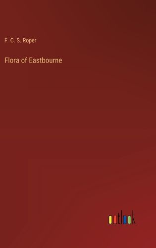 Cover image for Flora of Eastbourne
