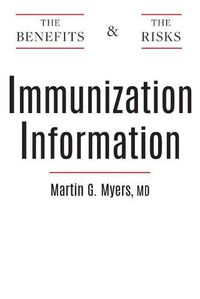 Cover image for Immunization Information: The Benefits and The Risks