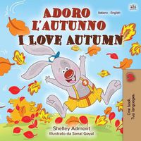 Cover image for I Love Autumn (Italian English Bilingual Children's Book)