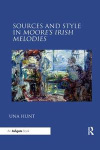 Cover image for Sources and Style in Moore's Irish Melodies