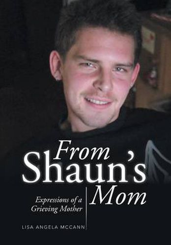Cover image for From Shaun's Mom: Expressions of a Grieving Mother