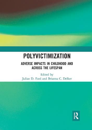 Cover image for Polyvictimization: Adverse Impacts in Childhood and Across the Lifespan