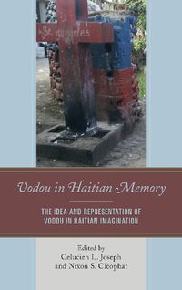 Cover image for Vodou in Haitian Memory: The Idea and Representation of Vodou in Haitian Imagination