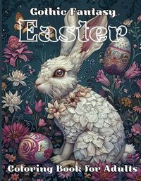 Cover image for Gothic Fantasy Easter Coloring Book for Adults