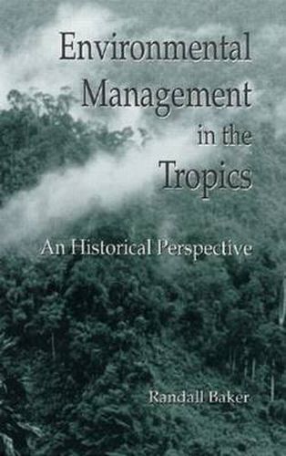 Cover image for Environmental Management in the Tropics: An Historical Perspective